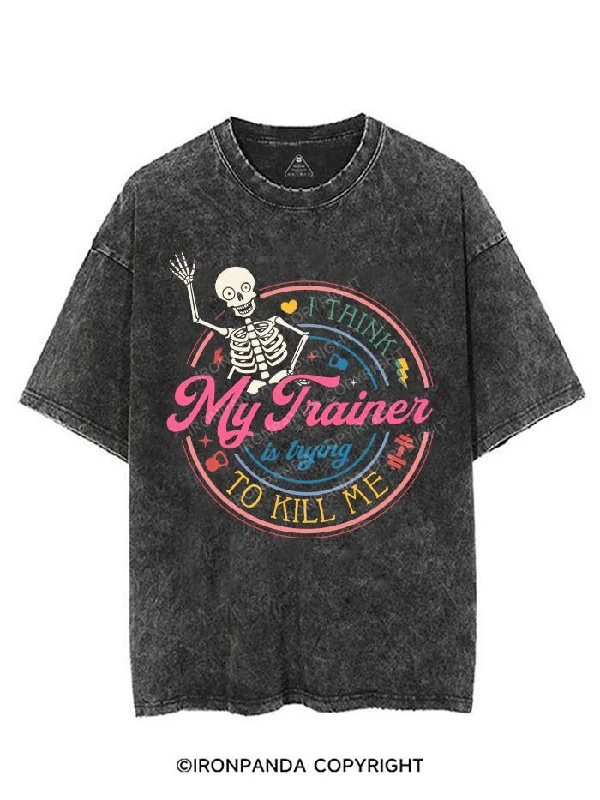 I THINK MY TRAINER IS TRYING TO KILL ME VINTAGE GYM SHIRT