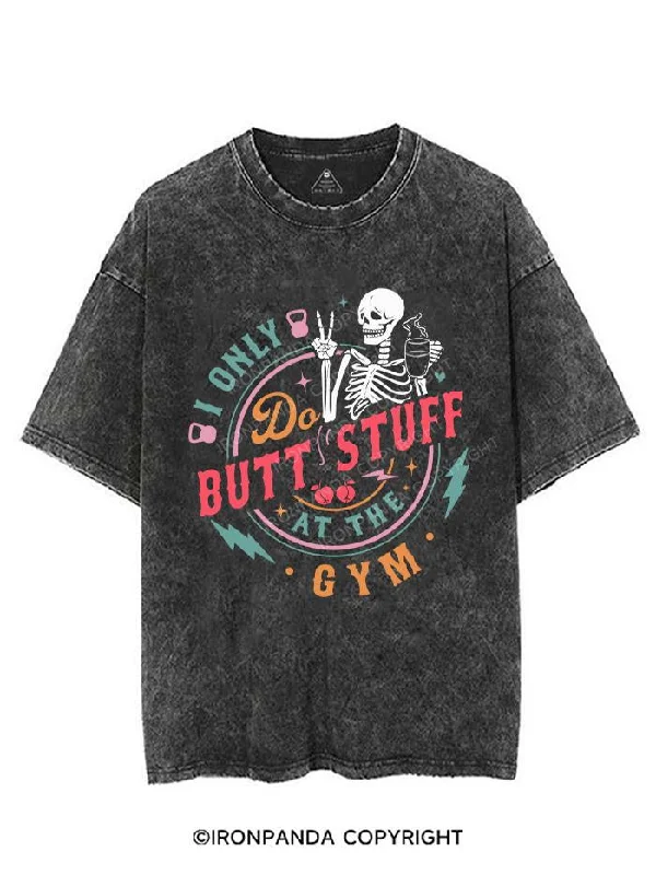 I Only Do Butt Stuff At The Gym VINTAGE GYM SHIRT