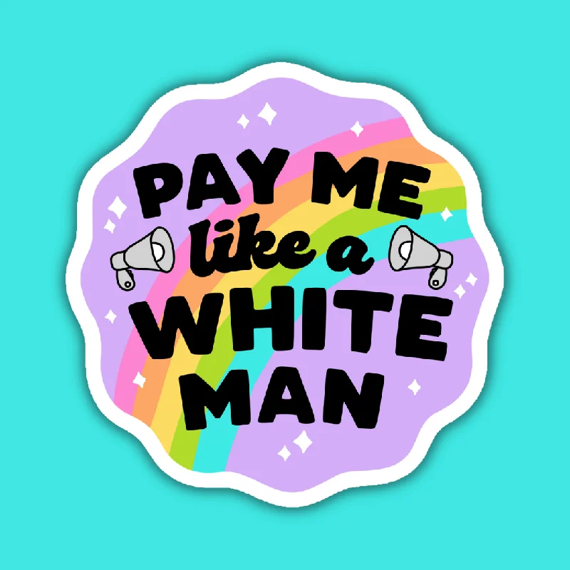 Pay Me Like a White Man Sticker